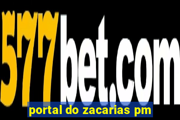 portal do zacarias pm